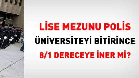 İdadi mezunu polis, lisans bitirince 8/1 olTümör mu?